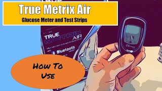 True Metrix Air Glucose Meter and Test Strips How to Use [upl. by Cohe236]