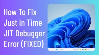 How To Fix Just in Time JIT Debugger Error FIXED [upl. by Aivun]