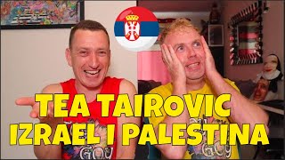 TEA TAIROVIC IZRAEL I PALESTINA  REACTION [upl. by Ertsevlis]