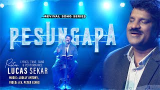 Pesungapa 4k  Pr Lucas Sekar Song  Revival Song Series  Tamil Christian Song 2022 [upl. by Connelly]