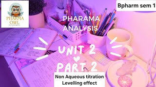 UNIT 2 PART 2 Non aqueous titration  levelling effect  pharma analysis  bpharm 1st sem [upl. by Kristoffer]