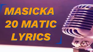 Masicka  20 Matic Lyrics [upl. by Schatz]