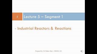 Lecture 5  Seg 1 Chapter 1 Mole Balances Industrial Reactors and Reactions [upl. by Stoeber638]