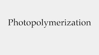 How to Pronounce Photopolymerization [upl. by Avevoneg]