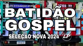 SELEÇÃO BATIDÃO GOSPEL ATUALIZADO 2024 REPERTÓRIO NOVO ÀS MELHORES [upl. by Veneaux]