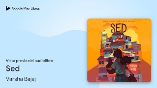 Sed de Varsha Bajaj · Vista previa del audiolibro [upl. by Anirehs]