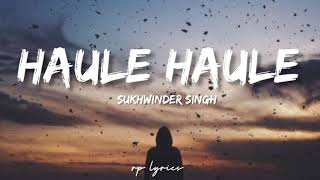 🎤Sukhwinder Singh  Haule Haule Full Lyrics Song  Rab Ne Bana Di JodiShahrukh Khan  Anushaka S [upl. by Adelia]