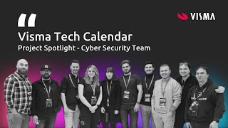 Visma Tech Calendar  Project Spotlight Cyber Security Team [upl. by Dearden]