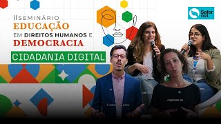 Safernet Brasil no II Seminário de educação em direitos humanos e democracia Cidadania Digital [upl. by Louisa]