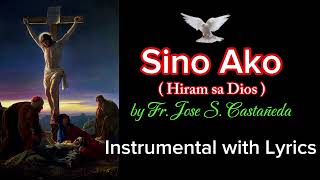 Sino Ako  Hiram sa Diyos   by Fr Jose S Castañeda Instrumental with Lyrics [upl. by Arde]