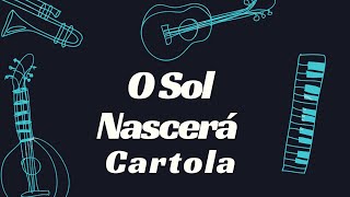 O SOL NASCERÁ  À SORRIR   CARTOLA KARAOKÊ [upl. by Artined]