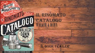 IL RINOMATO CATALOGO WALKER amp DAWN  book trailer [upl. by Morris]