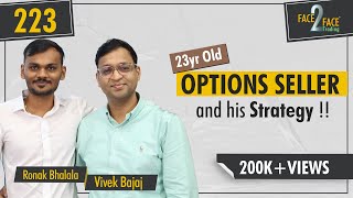 Learn Option Selling with a 23yr old Traders Strategy in Live Markets Face2Face with Ronak Bhalala [upl. by Weingarten]