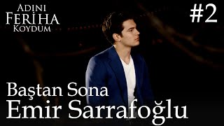 Baştan sona Emir Sarrafoğlu 2 [upl. by Nevek584]