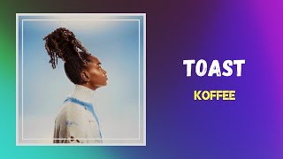 Koffee  Toast Lyrics [upl. by Priest]