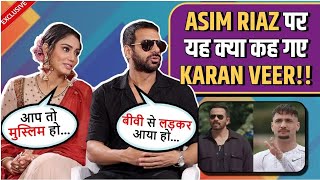 Karan veer Mehra On Asim Riaz Controversy Sana Makbul On Abusive Relationship Trolling amp More [upl. by Rosner]