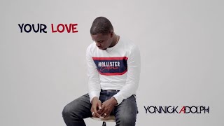 YOUR LOVE Official Lyric Video  Yonnick Adolph [upl. by Les]