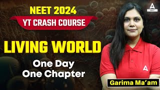 Living World One Shot  NCERT Line by Line Explanation  NEET 2024  Garima Goel [upl. by Augy]