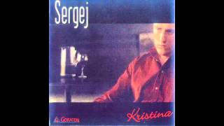 SERGEJ CETKOVIC  KRISTINA OFFICIAL AUDIO [upl. by Anaile362]