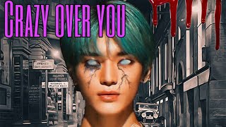 NCT Taeyong “CRAZY OVER YOU” FF ep1 [upl. by Peadar]