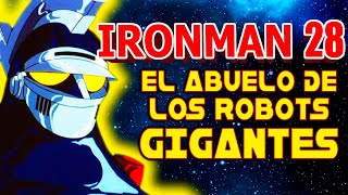 IRONMAN 28 El Primer Robot Gigante del Anime [upl. by Aimej810]