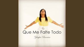 Que Me Falte Todo [upl. by Jennette]