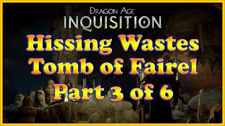 Dragon Age Inquisition  The Tomb of Fairel  Four Pillars Tomb  Hissing Wastes  Part 3 [upl. by Adiv]