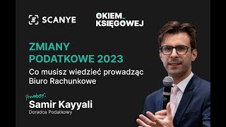 Okiem Księgowej  Samir Kayyali podsumowuje zmiany podatkowe 2023 roku [upl. by Aniar22]