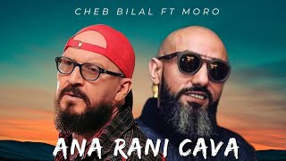 Cheb Bilal x Moro  quotRani Cavaquot  Remix Rai Rap [upl. by Azrim]