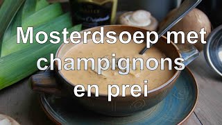 Mosterdsoep met champignons en prei recept [upl. by Mcmurry240]