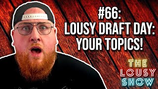 66 Lousy Draft Day Your Topics [upl. by Choo290]