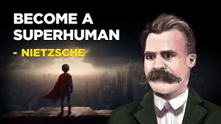 How To Become A Superhuman  Friedrich Nietzsche Existentialism [upl. by Jaunita]