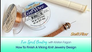 Free Spirit Beading with Kristen Fagan How To Finish A Viking Knit Jewelry Design [upl. by Merrel]