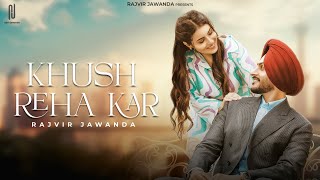 Khush Reha Kar Official Video Rajvir Jawanda  Babbu Brar  G Guri  New Punjabi Song 2024 [upl. by Takakura]