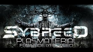 Sybreed  quotPlasmaterialquot Lyric Video [upl. by Qifar681]