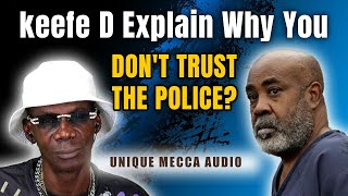 keefe D Explain Why You Dont Trust The Police [upl. by Batruk173]