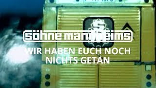 Söhne Mannheims  Wir haben euch noch nichts getan Official Video [upl. by Hilliary]