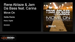 Rene Ablaze amp Jam Da Bass feat Carina  Move On Nolita Remix [upl. by Anerec175]