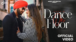 DANCE ON FLOOR  JAZZG JASJOT KAUR  RAJAT SHARMA  AP MUZIC  BALLIE SINGH  MUSIC JAZZG [upl. by Marx]