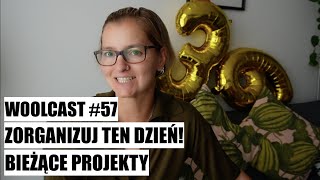 WOOLCAST 57 ZORGANIZUJ TEN DZIEŃ [upl. by Lletnahc]