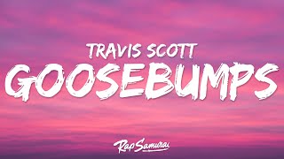 Travis Scott Kendrick Lamar  goosebumps Lyrics [upl. by Harraf136]