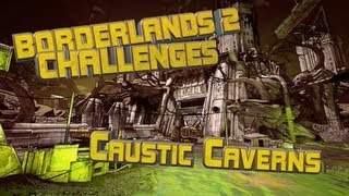 Borderlands 2 Caustic Caverns challenges guide [upl. by Valda]