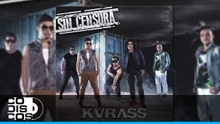 El Buena Vida Grupo Kvrass  Sin Censura [upl. by Yllod]