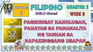 FILIPINO 6 QUARTER 2 WEEK 8  PAGBIBIGAY KAHULUGAN PAHAYAG SA PANANALITA NG TAUHAN SA USAPAN [upl. by Nnairda]