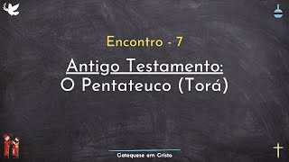 7  Antigo Testamento Pentateuco [upl. by Korman315]