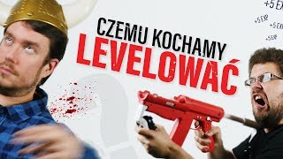 Dlaczego kochamy LEVELOWAĆ [upl. by Weigle]