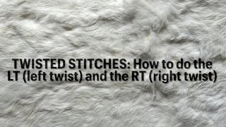 Twisted Stitches How to make a LT left leaning twist and a RT right leaning twist [upl. by Nalat]