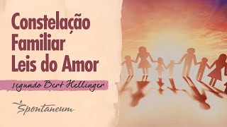 Constelação Familiar  Leis do Amor segundo Bert Hellinger [upl. by Rubinstein940]