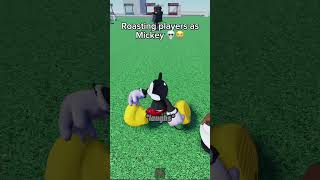 ROASTING players as MICKEY 💀🔥 roblox funny [upl. by Naashom]