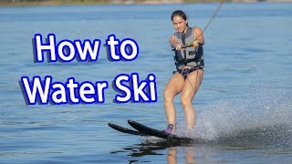 How to Water Ski for Beginners [upl. by Oiliruam851]